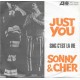 SONNY & CHER - Just you